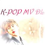 ♚K-POP MV DL♚
